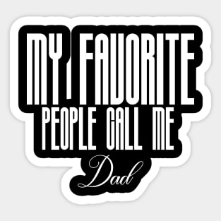 my favorite people call me dad Sticker
